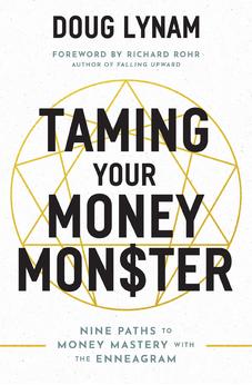 Taming Your Money Monster: 9 Paths to Money Mastery with the Enneagram 9780785223900
