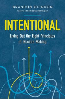 Intentional: Living Out the Eight Principles of Disciple Making 9780310155201