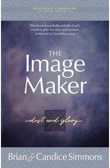 The Image Maker Devotional Commentary: Dust and Glory (The Passion Translation, Paperback) - Passion Translation Devotional Commentaries)