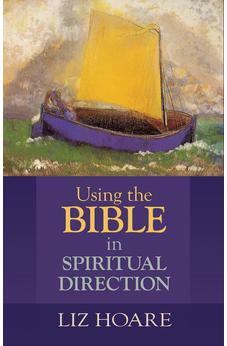 Using the Bible in Spiritual Direction 9780281072200