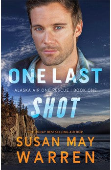 One Last Shot: Alaska Air One Rescue Book 1 of 4