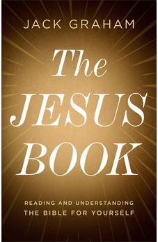 The Jesus Book: Reading and Understanding the Bible for Yourself 9780764243776