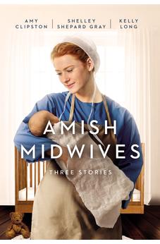 Amish Midwives: Three Stories 9780840706096