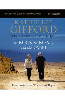 The Rock, the Road, and the Rabbi Bible Study Guide plus Streaming Video: Come to the Land Where It All Began 9780310147176