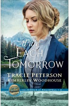 With Each Tomorrow: (A Christian Historical Romance Series by Bestselling Authors set in Montana with Mystery and Intrigue) (The Jewels of Kalispell)