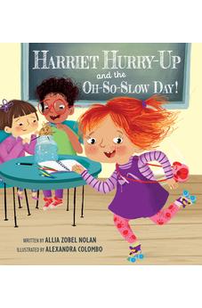 Harriet Hurry-Up and the Oh-So-Slow Day!