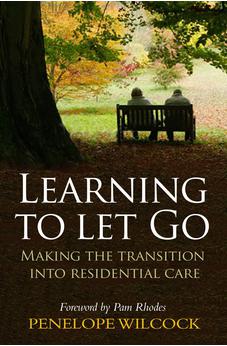 Learning to Let Go: Making the Transition Into Residential Care 9780745953984