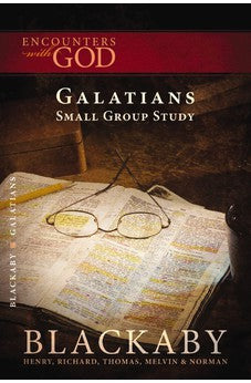 Galatians: A Blackaby Bible Study Series (Encounters with God) 9781418526467