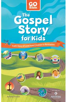 The Gospel Story for Kids: God’s Story of Love from Creation to Revelation (GO Bible)