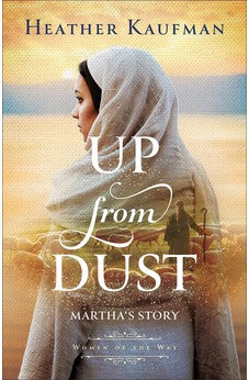 Up from Dust: Martha’s Story (Women of the Way)