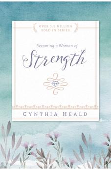 Becoming a Woman of Strength: "The eyes of the LORD search the whole earth in order to strengthen those whose hearts are fully committed to him." 2 Chronicles 16:9 9781615216208
