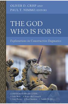 The God Who Is for Us: Explorations in Constructive Dogmatics (Scottish Dogmatics Conference Series) 9780310173908