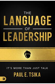 The Language of Leadership: It's More Than Just Talk 9780768455526