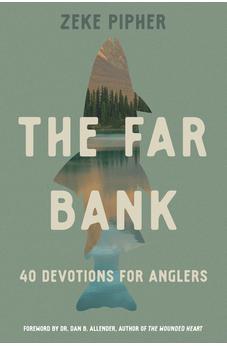 The Far Bank: 40 Devotions for Anglers 9780830787876
