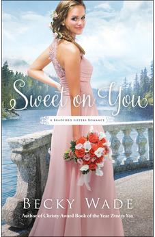 Sweet on You (A Bradford Sisters Romance) Book 3 of 3 9780764219382