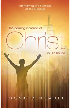 The Coming Increase of Christ in His House:Identifying the Fullness of the Gentiles