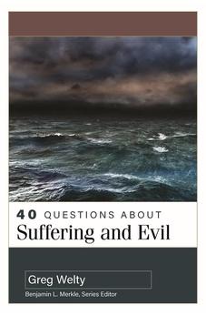 40 Questions About Suffering and Evil 9780825447990