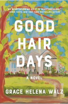 Good Hair Days: A Novel 9781400345663