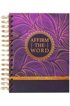 Affirm the Word: 52-Week Prayer Journal for Women 9781424568093