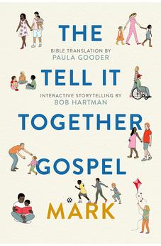 The Tell-It-Together Gospel: Mark: Bible Translation by Paula Gooder; Interactive Storytelling Tips by Bob Hartman 9780281079223