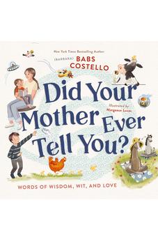 Did Your Mother Ever Tell You?: Words of Wisdom, Wit, and Love 9780310167662
