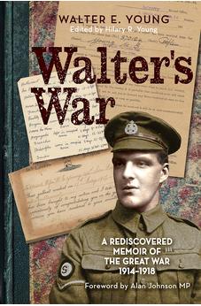 Walter's War: A rediscovered memoir of the Great War 1914-18