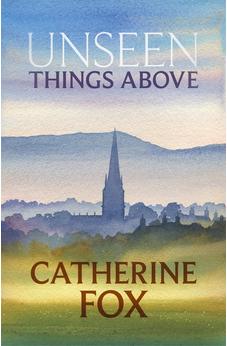 Unseen Things Above (The Lindchester Chronicles, 2)