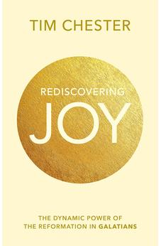 Rediscovering Joy: The Dynamic Power of the Reformation in Galatians 9781783594818