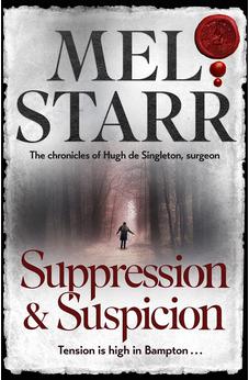 Suppression and Suspicion (The Chronicles of Hugh de Singleton, Surgeon, 15)
