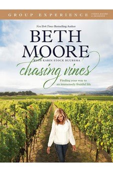 Chasing Vines Group Experience: Finding Your Way to an Immensely Fruitful Life 9781496440884