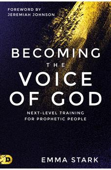 Becoming the Voice of God: Next-Level Training for Prophetic People 9780768462609