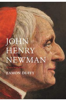 John Henry Newman: A Very Brief History (Very Brief Histories) 9780281078493