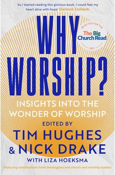 Why Worship?: Insights into the Wonder of Worship 9780281085750