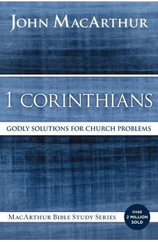 1 Corinthians: Godly Solutions for Church Problems (MacArthur Bible Studies)