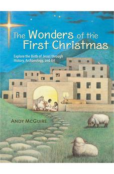The Wonders of the First Christmas: Explore the Birth of Jesus through History, Archaeology, and Art 9780310170211