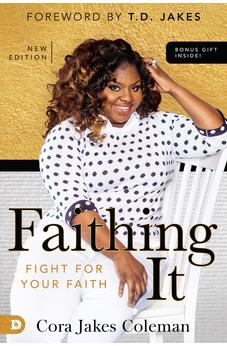 Faithing It: Bringing Purpose Back to Your Life! 9780768409109