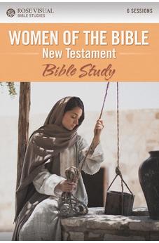Women of the Bible New Testament: Bible Study