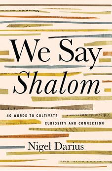 We Say Shalom: 40 Words to Cultivate Curiosity and Connection 9781400351695