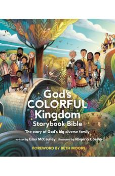 God’s Colorful Kingdom Storybook Bible: The Story of God’s Big Diverse Family 9781496459886