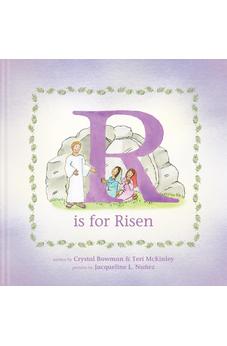 R Is for Risen: An ABC Easter Story 9781496487292