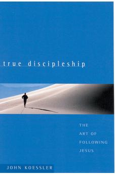 True Discipleship: The Art of Following Jesus