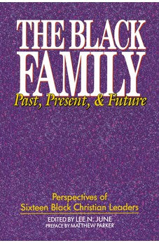 The Black Family: Past, Present, and Future 9780310360933