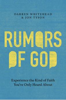 Rumors of God: Experience the Kind of Faith You've Only Heard About 9781400254279