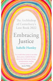 Embracing Justice: The Archbishop of Canterbury's Lent Book 2022