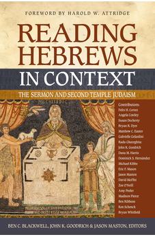 Reading Hebrews in Context: The Sermon and Second Temple Judaism 9780310116011