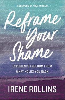 Reframe Your Shame: Experience Freedom from What Holds You Back 9780785289821