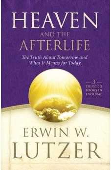 Heaven and the Afterlife: The Truth about Tomorrow and What it Means for Today 9780802414366