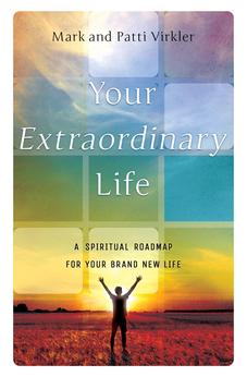 Your Extraordinary Life: A Spiritual Roadmap For Your Brand New Life 9781610369008