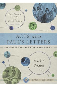 Acts and Paul's Letters: The Gospel to the Ends of the Earth (Scripture Connections) 9781087747507