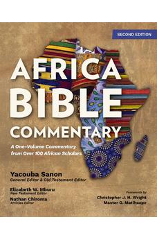 Africa Bible Commentary, Second Edition: A One-Volume Commentary from Over 100 African Scholars 9780310102182